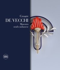 De Vecchi - Cesare De Vecchi. Maestro orafo milanese