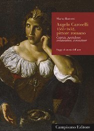 Caroselli - Angelo Caroselli 1585-1652 pittore romano. Copista, pasticheur, restauratore, …