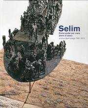 Selim. Sculture, Dipinti, Disegni 1991-2010. Come Andar per Mare Pieno …