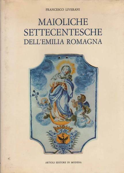 Maioliche settecentesche dell'Emilia Romagna