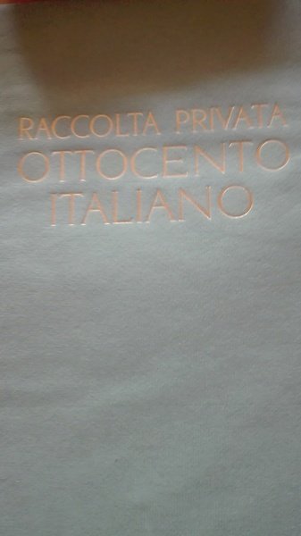 Raccolta privata ottocento italiano