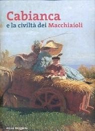 Cabianca e la civilt‡ dei Macchiaioli