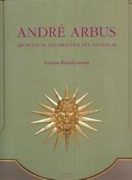 Arbus - AndrÈ Arbus. Architecte-dÈcorateur des annÈe 40