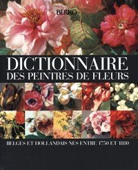 Dictionnaire des peintres de fleurs belges et hollandais nes entre …