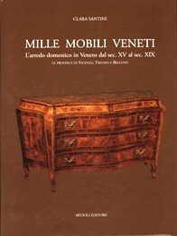 Mille mobili veneti I. L'arredo domestico in Veneto dal sec. …