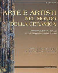 Arte e artisti nel mondo della ceramica, la raccolta internazionale …