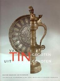 Van Tin gegoten, uit tin genoten