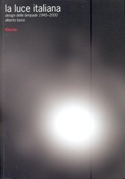 Luce italiana, design delle lampade 1945-2000. (La)