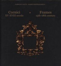 Cornici XV-XVIII secolo. Frames 15th-18th century