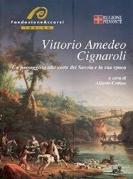 Cignaroli - Vittorio Amedeo Cignaroli, un paesaggista alla corte dei …