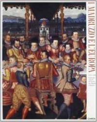 Madruzzo e l'Europa. I principi vescovi di Trento tra Papato …