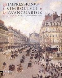 Impressionisti, i simbolisti e le avanguardie, 120 capolavori dal museo …