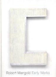 Mangold - Robert Mangold. Early Works, 1963-1966