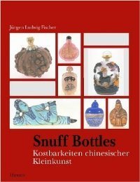Snuff Bottles Kostbarkeiten chinesischer Kleinkunst