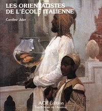 Orientalistes de l'Ècole italienne. (Les)