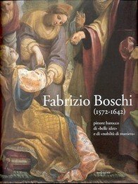 Boschi - Fabrizio Boschi (1572-1642) pittore barocco di "belle idee" …