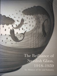 Brilliance of Swedish glass, 1918-1939. An alliance of art and …