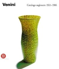 Venini. Catalogo ragionato 1921-1986