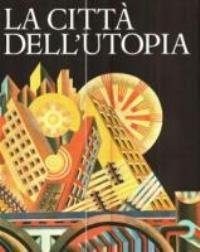 Antica Madre. Citt‡ dell' utopia. (La)