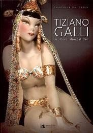 Galli - Tiziano Galli sculture domestiche | Immagine Gallery 2