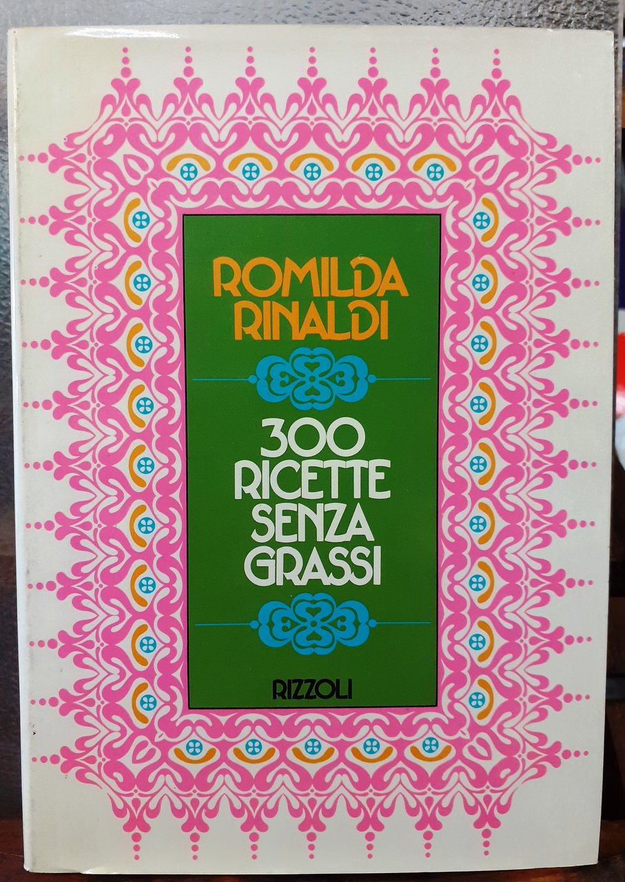 300 RICETTE SENZA GRASSI.