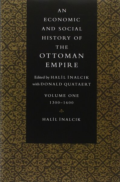 An Economic and Social History of The ottoman Empire 1300-1914 …