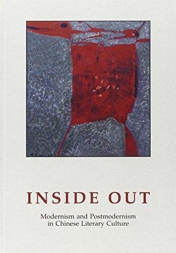 Inside Out : Modernism And Postmodernism In Chinese Literary Culture