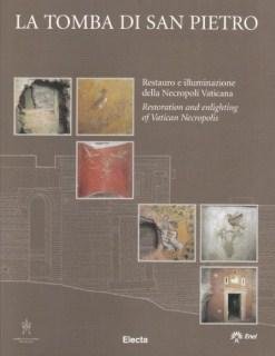 La tomba di San Pietro. Restauro e illuminazione della Necropoli …