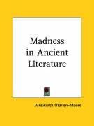 Madness in Ancient Literature