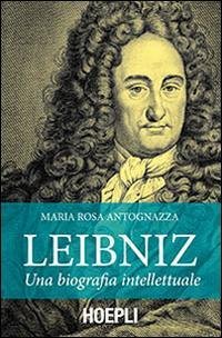 Leibniz. Una biografia Intellettuale