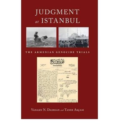 Judgment at Istanbul: The Armenian Genocide Trials