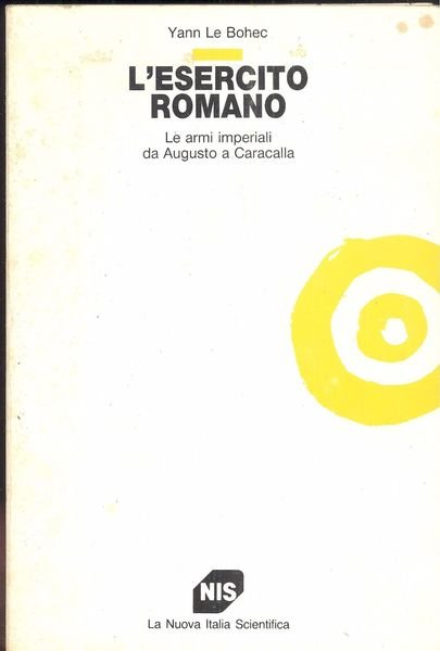 L'esercito romano Le armi imperiali da Augusto a Caracalla