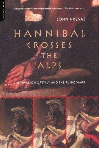 Hannibal Crosses the Alps: The Invasion of Italy and the …