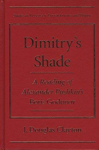 Dimitry's Shade : A Reading of Alexander Pushkin's Boris Godunov