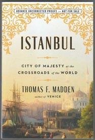 Istanbul: City of Majesty at the Crossroads of the World
