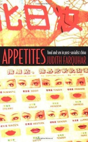 Appetites: Food and Sex in Post-Socialist China, by Farquhar