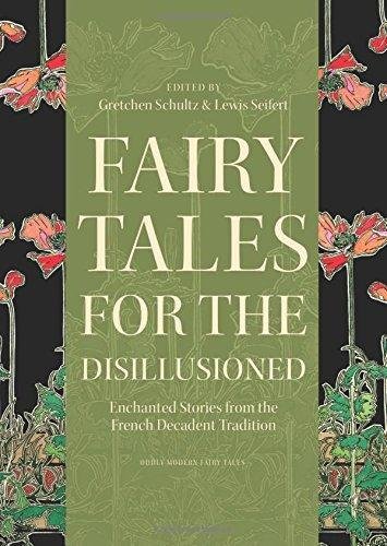 Fairy Tales for the Disillusioned: Enchanted Stories from the French …