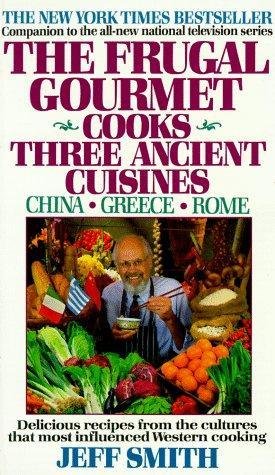 the Frugal Gourmet Cooks Three Ancient Cuisines - China, Greece, …