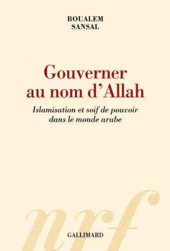 Gouverner au nom d'Allah: Islamisation et soif de pouvoir dans …