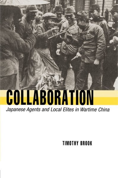 Collaboration: Japanese Agents and Local Elites in Wartime China