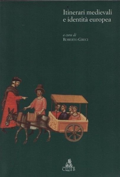 Itinerari medievali e identit‡ europea.