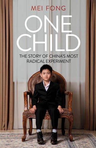 One Child: The Story of China's Most Radical Experiment