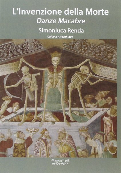 L'invenzione della Morte. Danze MacAbre