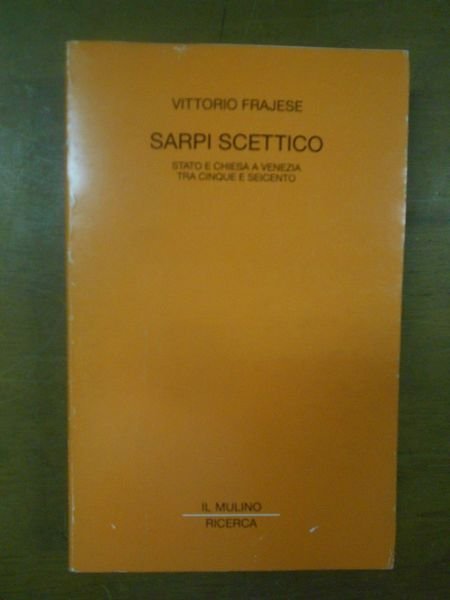 Sarpi Scettico. Stato e Chiesa a Venezia Tra Cinque e …