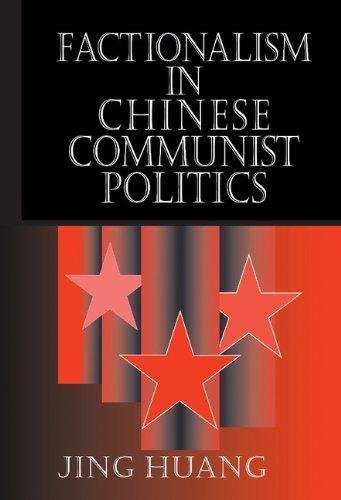 Factionalism in Chinese Communist Politics