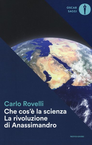 Che cos'Ë la scienza. La rivoluzione di Anassimandro