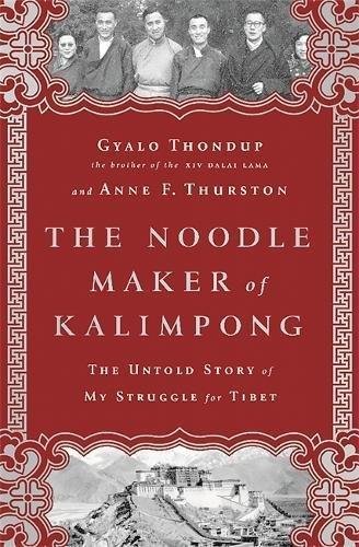 The Noodle Maker of Kalimpong: The Untold Story of My …