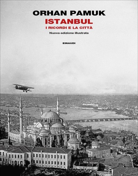 Istanbul. i Ricordi e La citt‡ . nuova Ediz. Illustrata