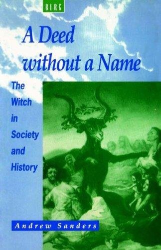 A Deed without a Name: The Witch in Society and …