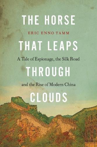 The Horse That Leaps Through Clouds: A Tale of Espionage, …